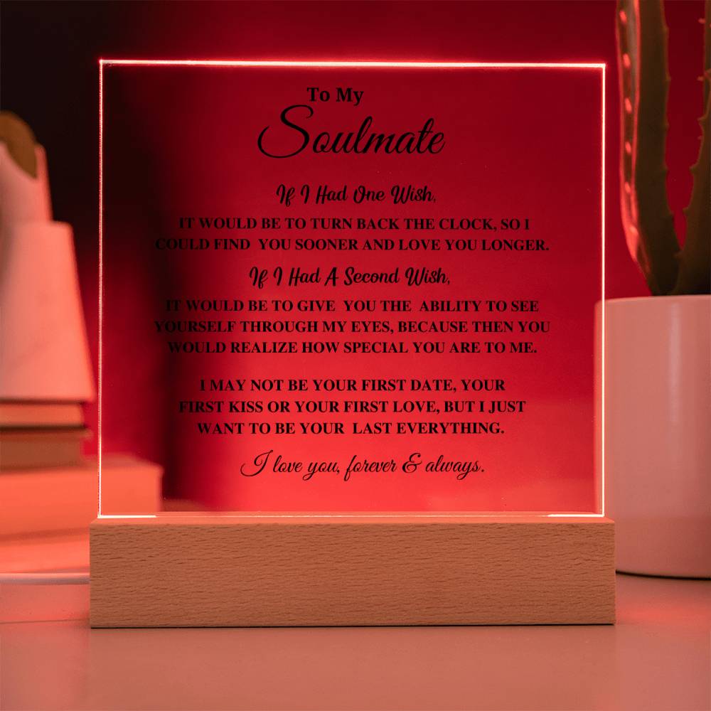 Soulmate Gift- Last Everything - Acrylic Plaque