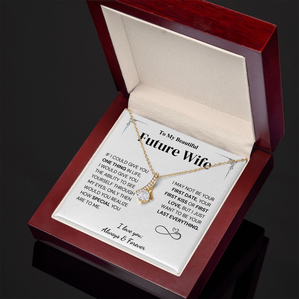 Future Wife Gift- My Last Everything