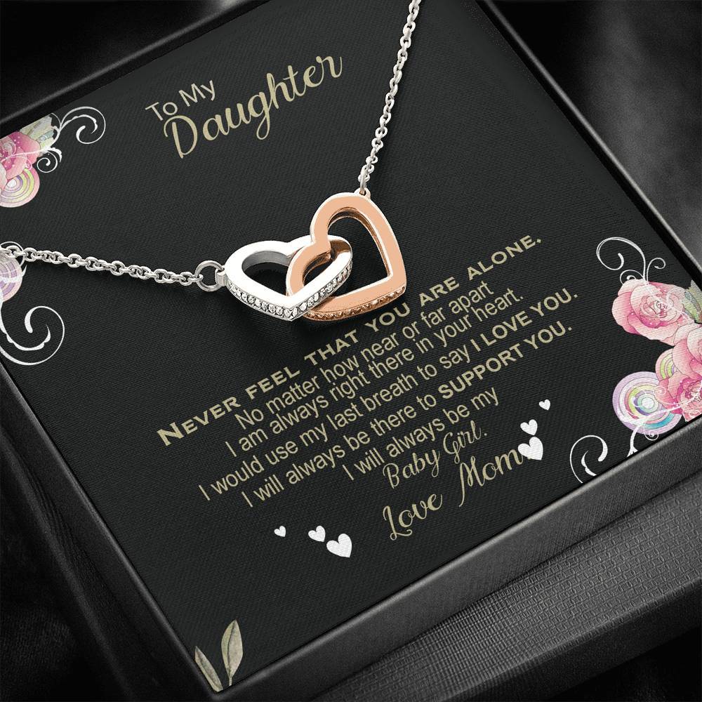 Never feel that you are alone my daughter- Beautiful interlocking hearts Necklace