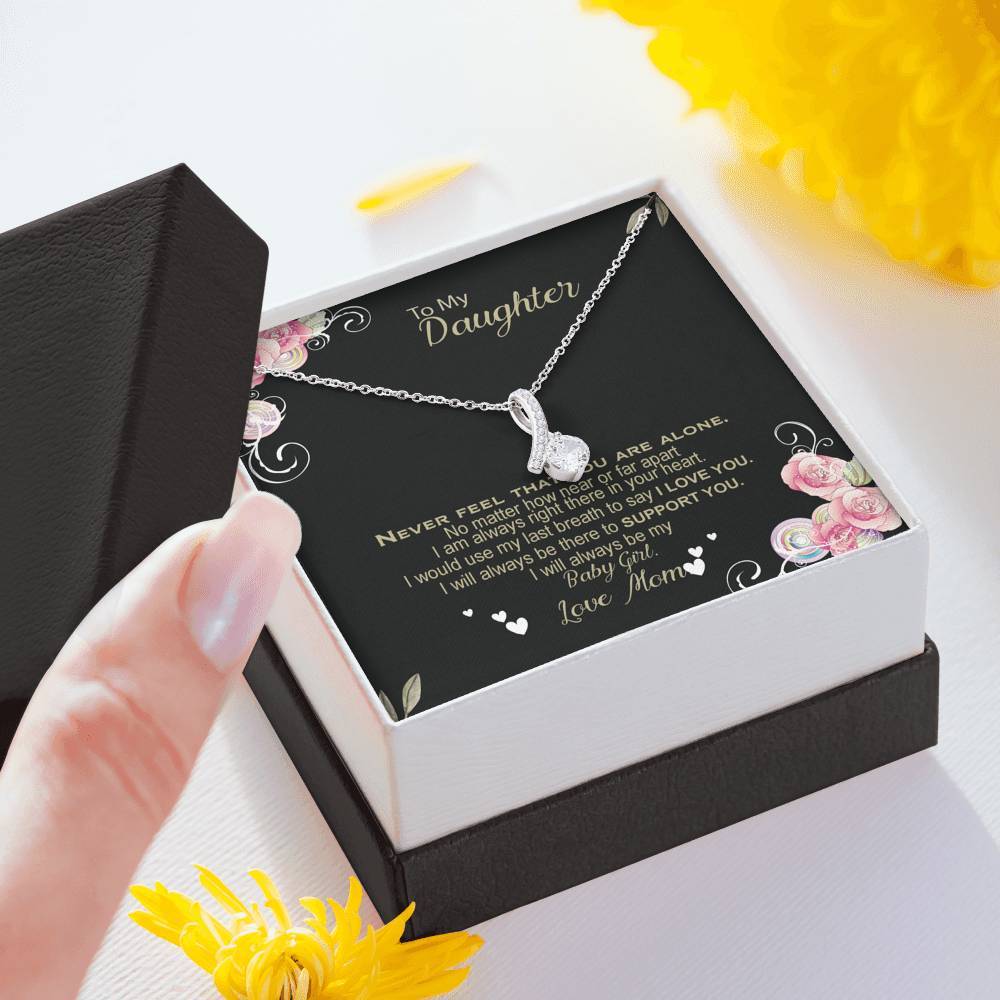 Never feel that you are alone my daughter - Alluring Beauty Necklace