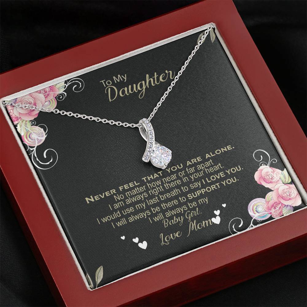 Never feel that you are alone my daughter - Alluring Beauty Necklace